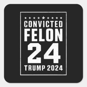Convicted Felon 4th July Trump 2024 Square Sticker