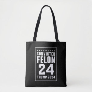 Convicted Felon 4th July Trump 2024 Tote Bag