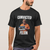 Convicted Felon Trump Gulity Funny 34 Felony Convi