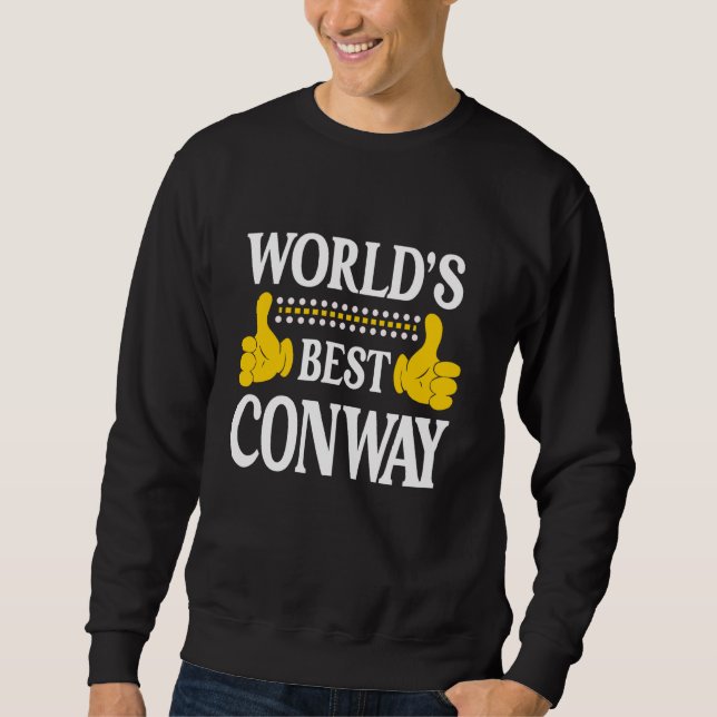 Conway Surname Team Family Last Name World's Best  Sweatshirt (Front)