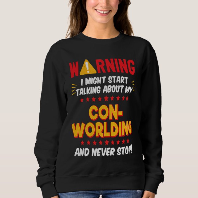 Conworld World Building Joke Graphic Sweatshirt (Front)