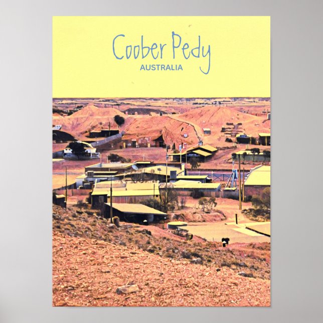Coober Pedy mining town Australia travel Poster (Front)