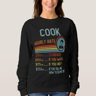 Cook Hourly Rate T-Shirt Retro Job Title Sweatshirt