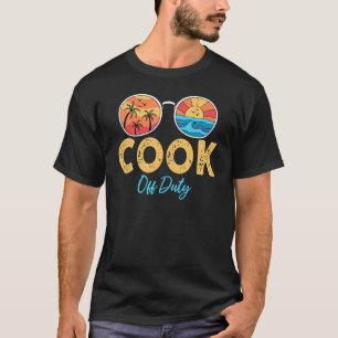 Cook Off Duty Sunglasses Happy Last Day Of School T-Shirt