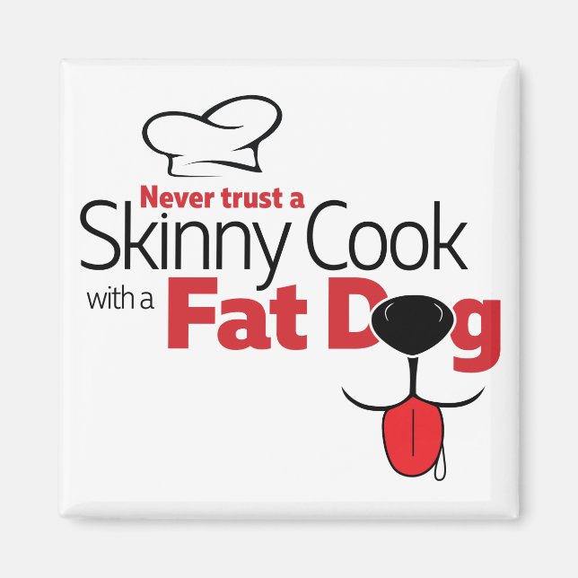 Cook with Fat Dog - Magnet (Front)