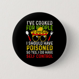 Cooked for people should have poisoned do 6 cm round badge