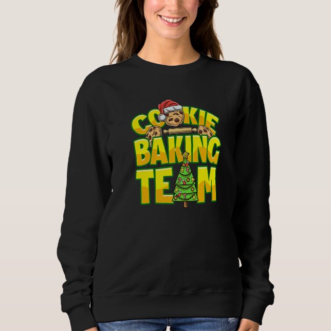 Cookie Baking Crew  Christmas Cookie Baking Team Sweatshirt (Front)