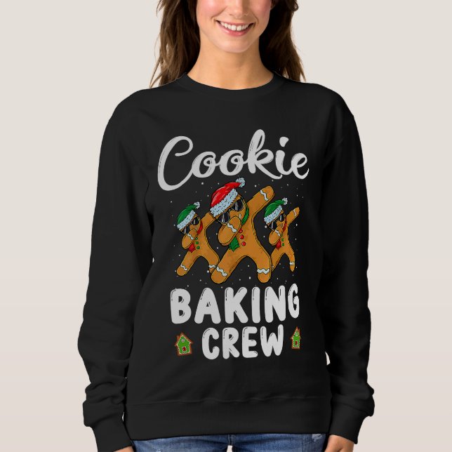 Cookie Baking Crew Christmas Family  Gingerbread T Sweatshirt (Front)
