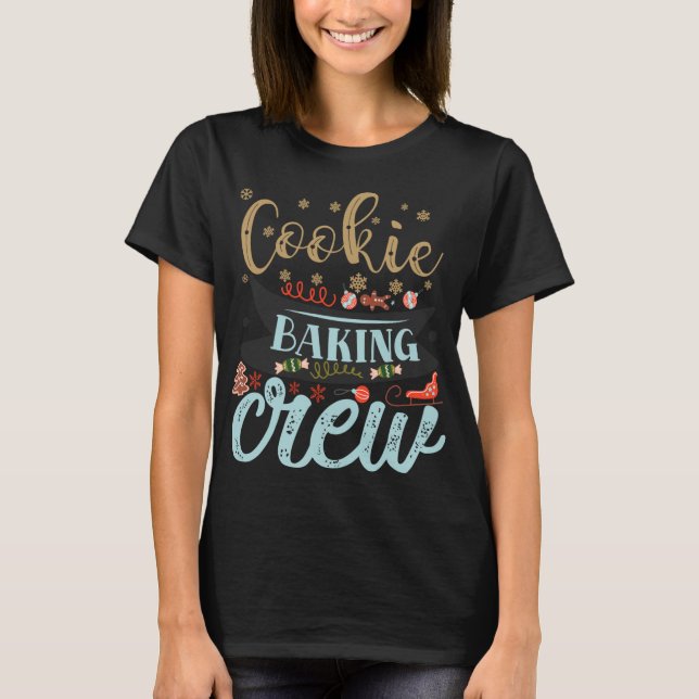 Cookie Baking Crew Christmas Holiday Family T Shir T-Shirt (Front)