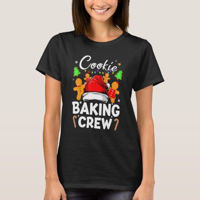 Cookie Baking Crew Christmas Santa Family Gingerbr T-Shirt (Front)