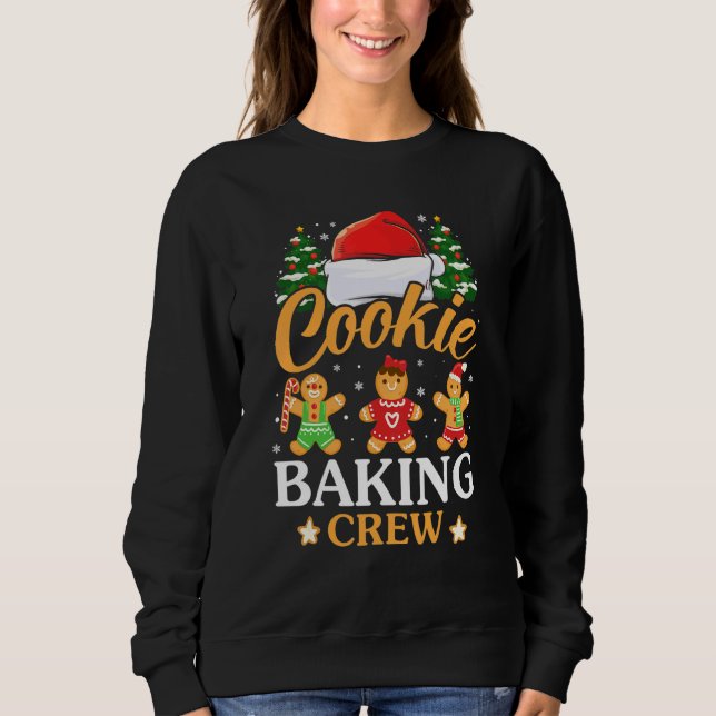 Cookie Baking Crew For Baker Christmas  Xmas Sweatshirt (Front)