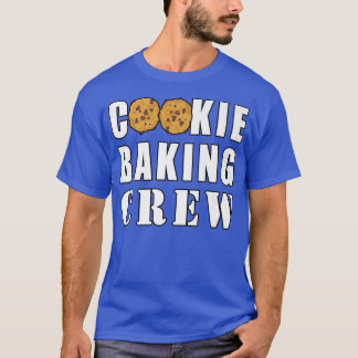 Cookie Baking Crew Funny  T-Shirt