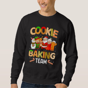 Cookie Baking Team Christmas Family Gingerbread Te Sweatshirt