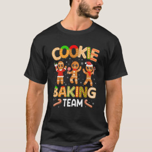 Cookie Baking Team Christmas Family Gingerbread Te T-Shirt