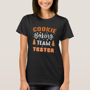 Cookie Baking Team Tester Baking Gingerbread Chris T-Shirt