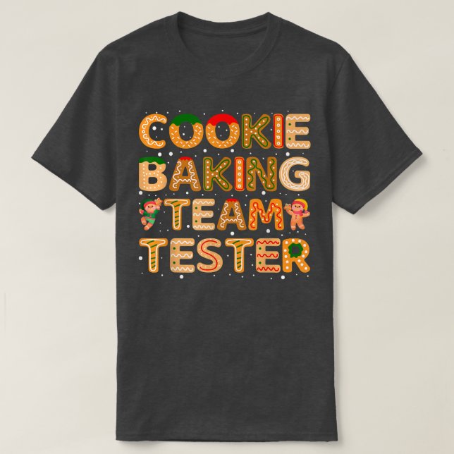 Cookie Baking Team Tester Cookie Baker Gingerbread T-Shirt (Design Front)