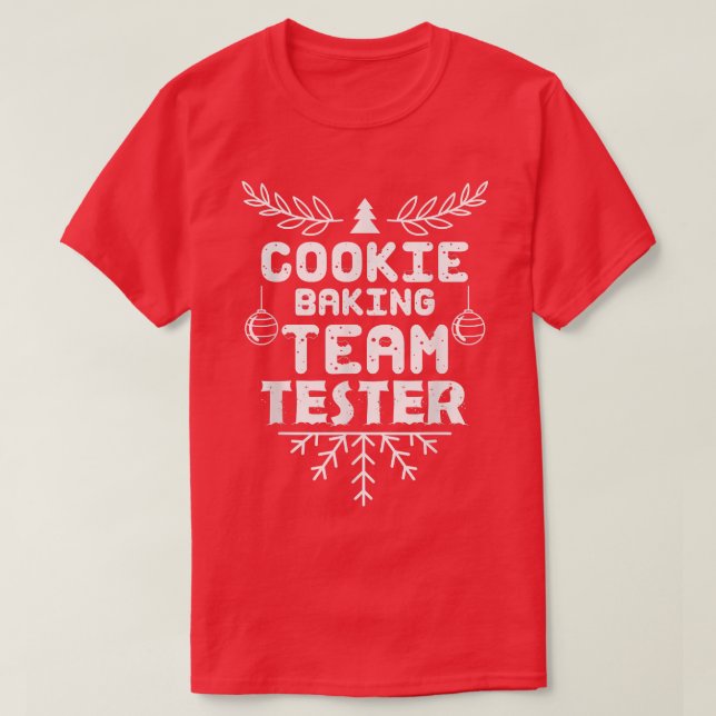 Cookie Baking Team Tester cookie lovers  T-Shirt (Design Front)
