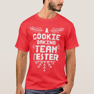 Cookie Baking Team Tester cookie lovers T-Shirt