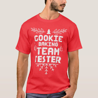 Cookie Baking Team Tester cookie lovers  T-Shirt