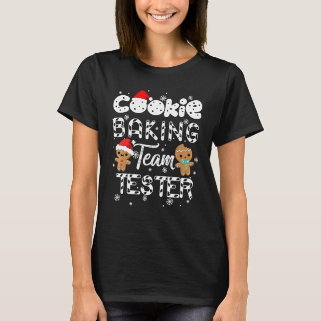 Cookie Baking Team Tester Gingerbread Christmas T-Shirt (Front)