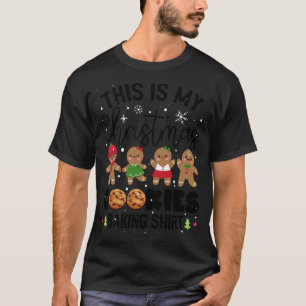 Cookie Crew Gingerbread This Is My Christmas Cooki T-Shirt