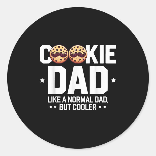 Cookie Dad Like A Normal Dad But Cooler  Classic Round Sticker (Front)