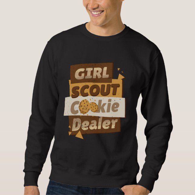 Cookie Dealer Scout Bake Shop Owner Bakery Bakes C Sweatshirt (Front)