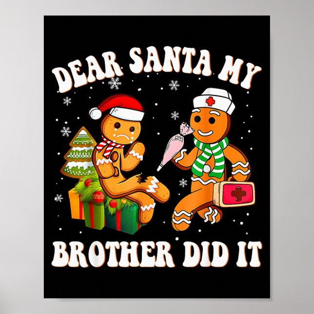Cookie Dear Santa My Brother Did It Funny Christma Poster (Front)