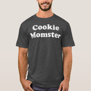 Cookie Momster (for Baker Moms, Scout Moms) 1236 T-Shirt