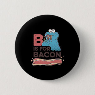 Cookie Monster B Is For Bacon  6 Cm Round Badge