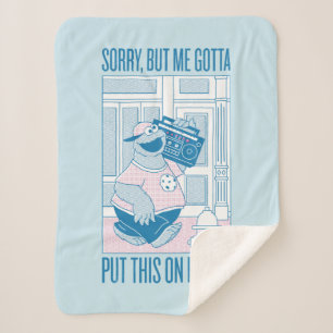 Cookie Monster   Sorry But Me Gotta Sherpa Blanket