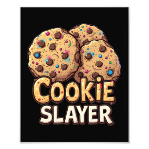 Cookie Slayer – Chocolate Treat Conqueror Photo Print