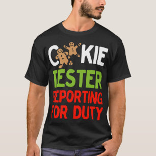 Cookie Tester Reporting for Duty Cute Christmas Gi T-Shirt