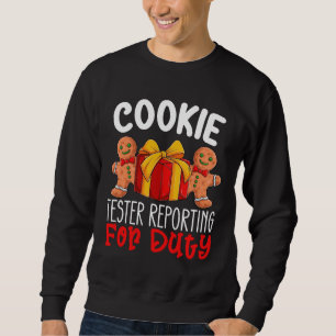 Cookie Tester Reporting For Duty Funny Christmas Sweatshirt