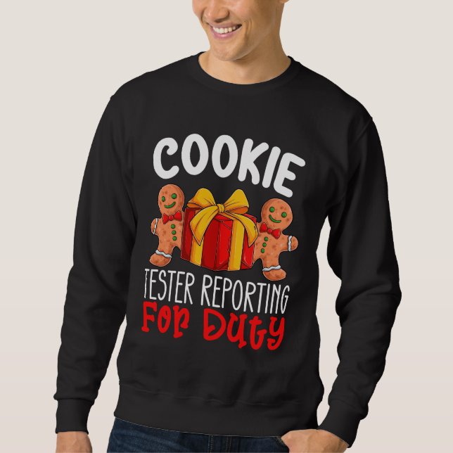 Cookie Tester Reporting For Duty Funny Christmas Sweatshirt (Front)