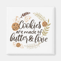 Cookies are made of Butter and Love