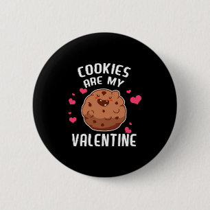 Cookies Are My Valentine Chocolate Biscuit Baker 6 Cm Round Badge