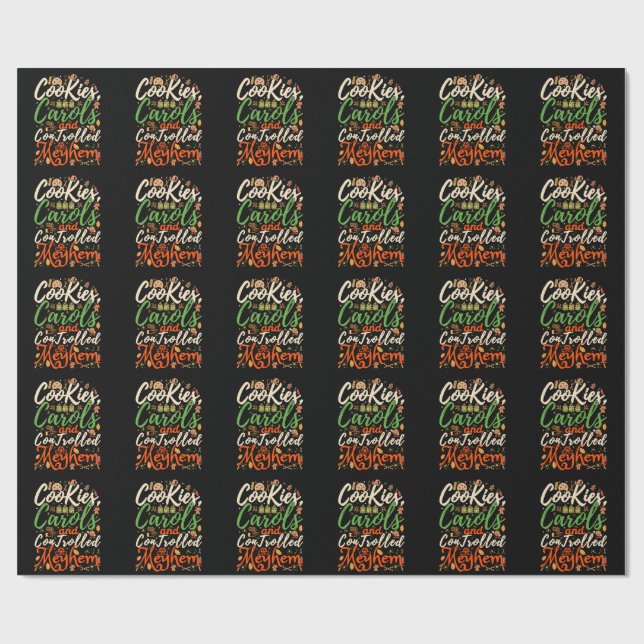 Cookies, carols, and controlled mayhem fun Christm Wrapping Paper (Flat)