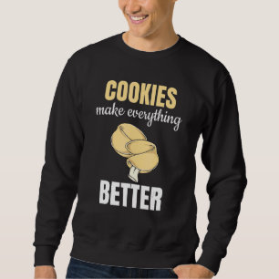 Cookies Make Everything Better As A Baker Sweatshirt