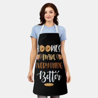 Cookies Make Everything Better Funny Food Apron