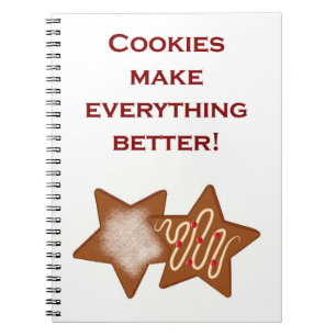COOKIES MAKE EVERYTHING BETTER! NOTEBOOK