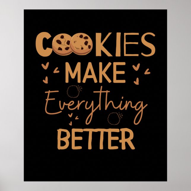 Cookies make everything better poster (Front)