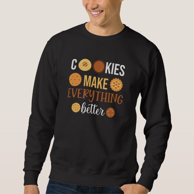 Cookies Make Everything Better Sweatshirt (Front)