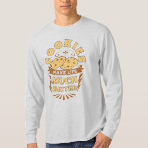 cookies make life better funny cookies lover T-Shi T-Shirt