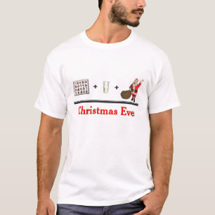 Cookies Milk Santa = Christmas Eve T-Shirt