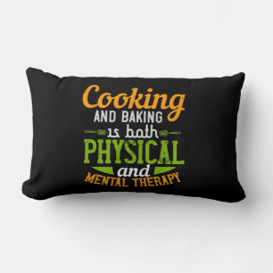 Cooking And Baking Is Both Physical And Mental The Lumbar Cushion