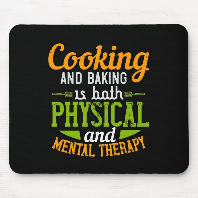 Cooking And Baking Is Both Physical And Mental The Mouse Pad (Front)