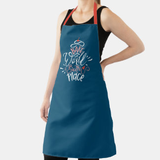 Cooking Apron, Bake the World a Better Place Apron