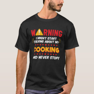 Cooking Chef Baker Saying Joke Graphic T-Shirt