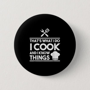Cooking Chef That's What I Do I Cook And Know Thin 6 Cm Round Badge